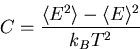 \begin{displaymath}
C=\frac{\langle E^2 \rangle - \langle E \rangle^2}{k_B T^2}\end{displaymath}