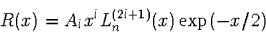 \begin{displaymath}
R(x)=A_l x^l L_n^{(2l+1)}(x) \exp(-x/2)\end{displaymath}